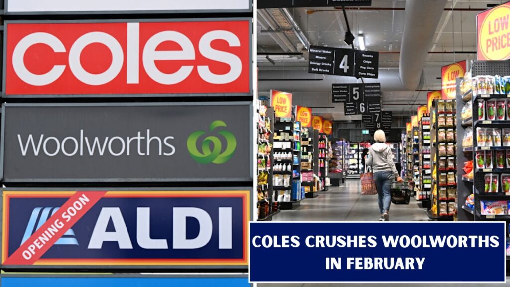 Coles Crushes Woolworths In February