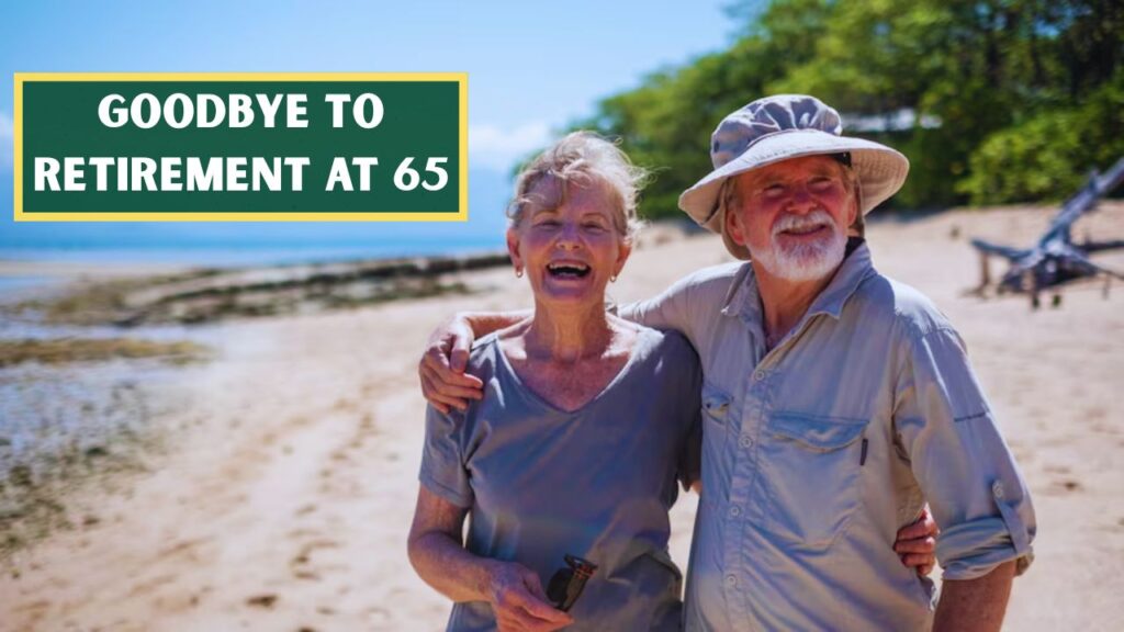 Goodbye to Retirement at 65